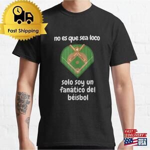 Its Not That Im Crazy A Baseball Fan Classic T-Shirt Unisex